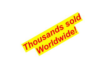 Thousands sold Worldwide!